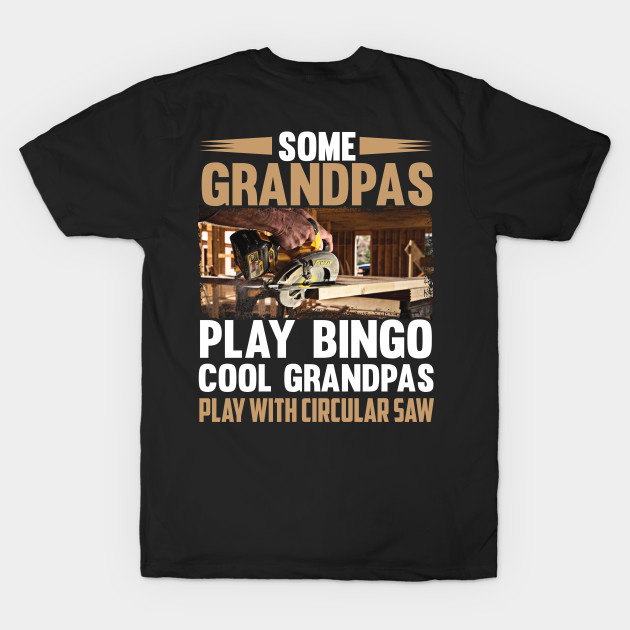 Some Grandpas Play Bino Cool Grandpas Play With Circular Saw by Tee-hub